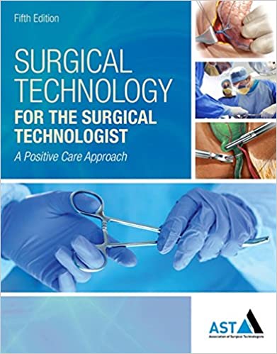 Surgical Technology for the Surgical Technologist: A Positive Care Approach (5th Edition) - Orginal Pdf